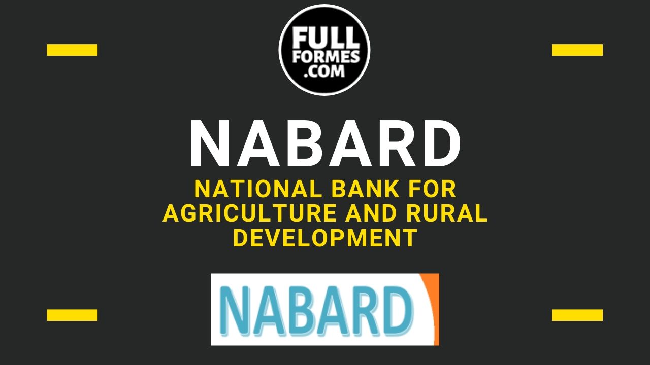 Nabard Full Form is NATIONAL BANK FOR AGRICULTURE AND RURAL DEVELOPMENT